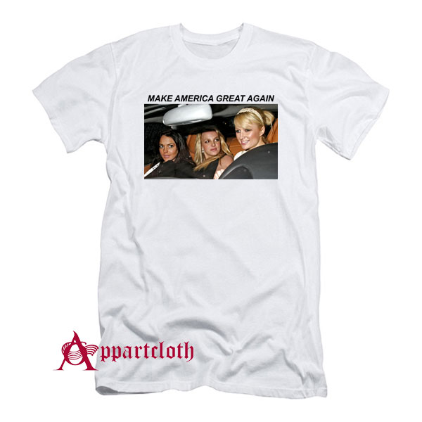 Make America Great Again Britney Paris Lindsay Meme T-Shirt