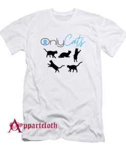 Only Cats T-Shirt