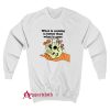 What is Coming is Better Than What is Gone Sweatshirt