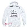 Be Brave Be Strong Be Fearless Hoodie