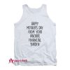 Happy Mother's Day From Your Favorite Financial Burden Tank Top