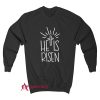 He is risen Easter Sweatshirt
