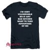 I’m Very Vulnerable Right Now T-Shirt