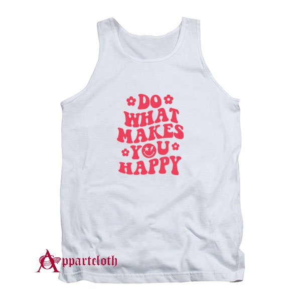 Makes You Happy Tank Top