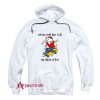 Stuart Little 2 And You Could Have It All My Empire of Dirt Hoodie