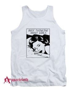 Busy Thinking About Girls Tank Top