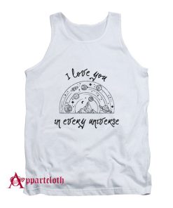 I Love You In Every Universe Tank Top