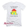 In This House We Respect Leury Garcia T-Shirt