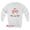 MAN I LOVE FROGS Sweatshirt