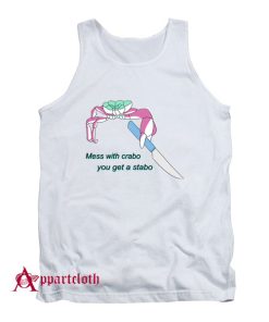 Mess With Crabo You Get Stabo Tank Top