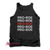 Roe v Wade Pro Roe Tank Top