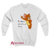 Tom And Jerry Quote My Attitude Is Based On How You Treat Me Sweatshirt