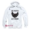 Be Moth Do Crime Hoodie