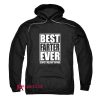 Best Farter Ever Oops I Meant Father Hoodie