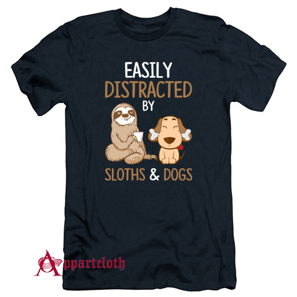 Easily Distracted By Sloths And Dogs T-Shirt