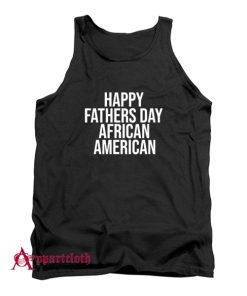 Happy Fathers Day African American Tank Top