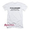 Jamel AKA Jamal Just Be A Good Human T-Shirt
