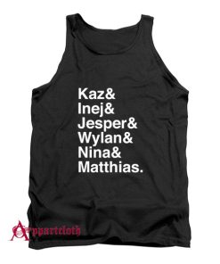 Kaz Inej Jesper Wylan Nina Matthias Tank Top