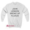 Lennon Broke Up Fluxus Sweatshirt