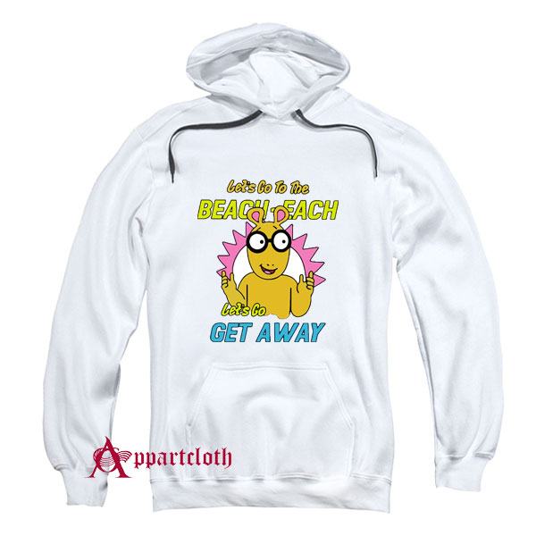 Let’s Go To The Beach Each Let’s Go Get Away Hoodie