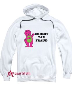 Commit Tax Fraud Hoodie