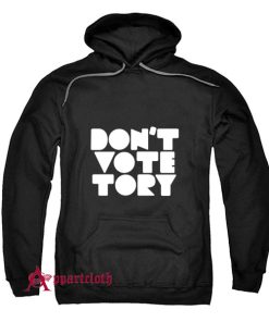 Don’t Vote Tory Hoodie