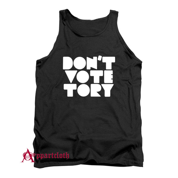 Don’t Vote Tory Tank Top