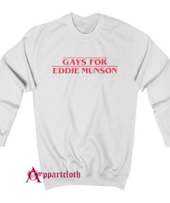 Gays for Eddie Munson Sweatshirt