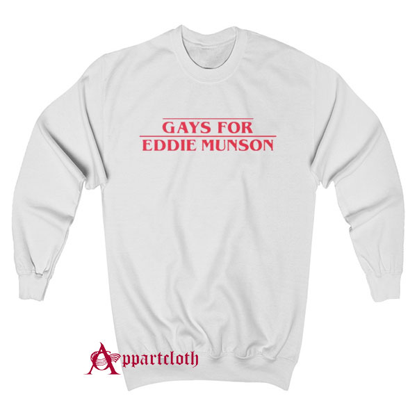 Gays for Eddie Munson Sweatshirt