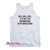 If it isnt the consequences of my own actions Tank Top