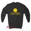I’m No Longer A Danger To Society Sweatshirt