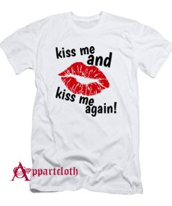 KISS ME AGAIN T-Shirt