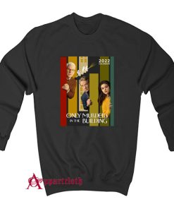 Only Murders In The Building Sweatshirt