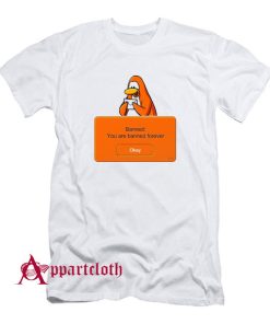 Penguin Banned You Are Banned Forever T-Shirt