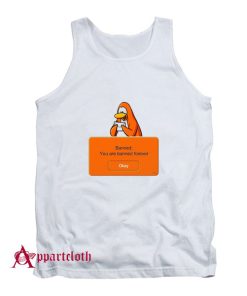 Penguin Banned You Are Banned Forever Tank Top
