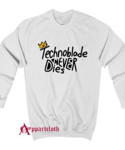 Technoblade Never Dies Sweatshirt