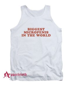 Biggest Micropenis In The World Tank Top