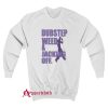 Dubstep Weed And Jacking Off Sweatshirt