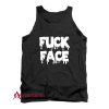 Fuck Face Tank Top