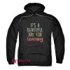 It's a Beautiful Day for Learning Hoodie
