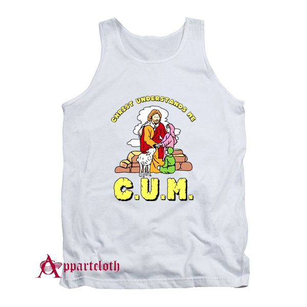 C.U.M Christ Understands Me Tank Top