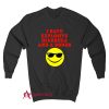 I Have Explosive Diarrhea And A Boner Sweatshirt