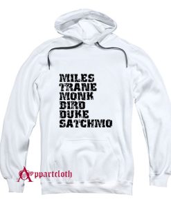 Miles Trane Monk Bird Duke Satchmo Hoodie
