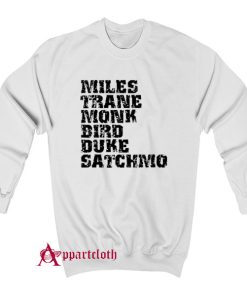Miles Trane Monk Bird Duke Satchmo Sweatshirt