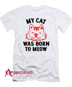 My Tabby Was Born To Meow T-Shirt