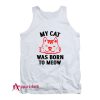 My Tabby Was Born To Meow Tank Top