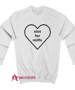 Billie Slut For Milfs Sweatshirt