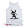 It’s Fine I’m Fine Everything Is Fine Cat Funny Tank Top