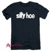 Silly Hoe T-Shirt