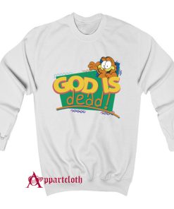 Garfield God Is Dead Sweatshirt